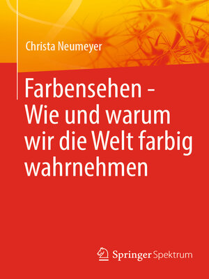 Farbensehen--Wie und warum wir die Welt farbig wahrnehmen - ebook